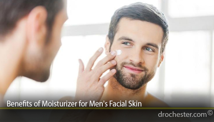 Benefits of Moisturizer for Men's Facial Skin