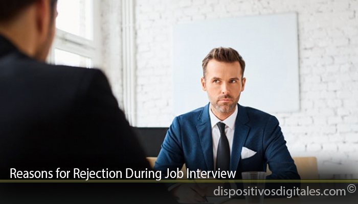 Reasons for Rejection During Job Interview 